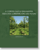 A cerdeira galega para madeira: selección, conservación e usos actuais 