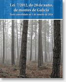 Lei 7/2012, do 28 de xuño, de montes de Galicia. Texto consolidado ao 1 de xaneiro de 2016